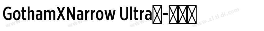 GothamXNarrow Ultra◆字体转换
